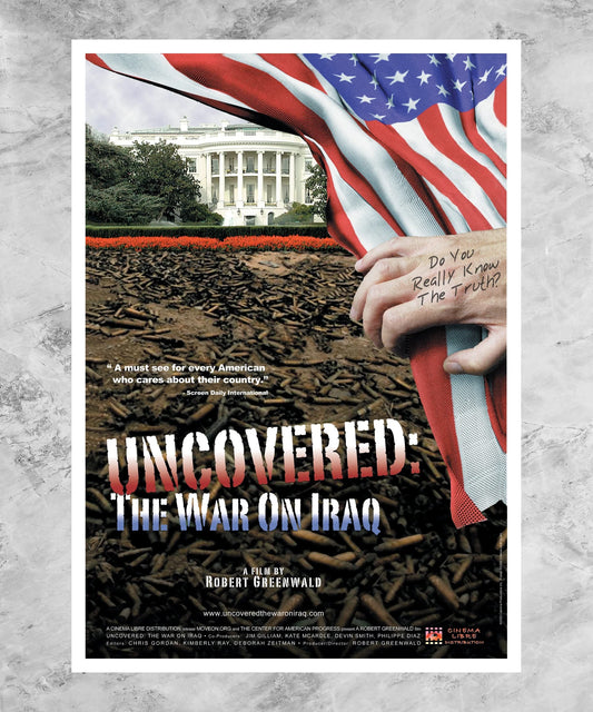 Uncovered: The Whole Truth About the Iraq War Poster